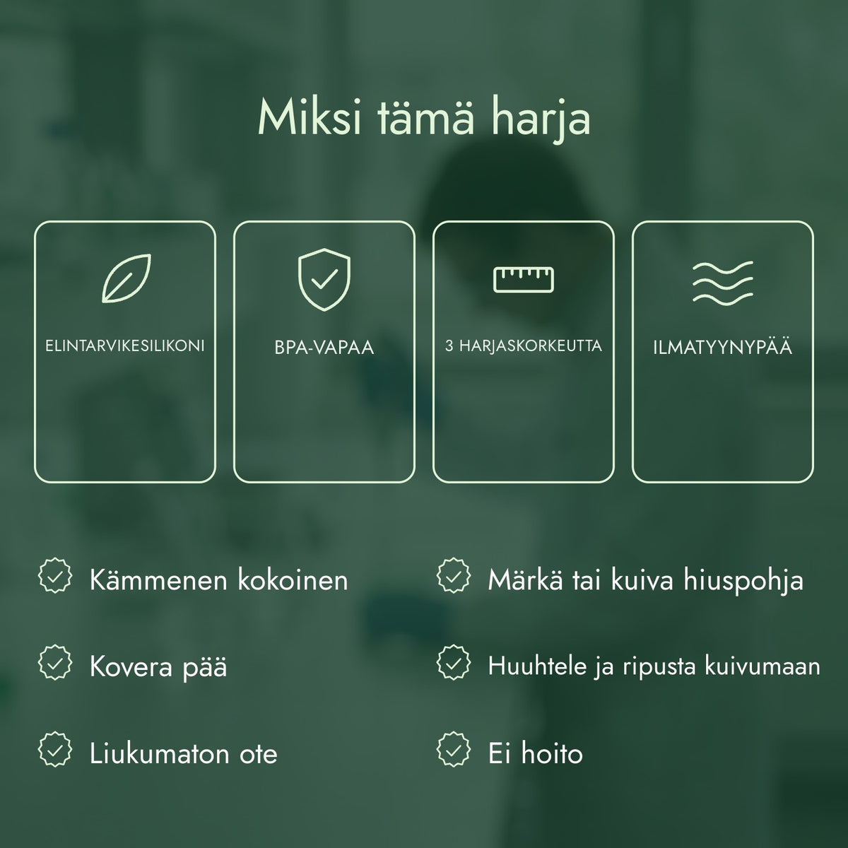 Miksi tämä harja: Elintarvikesilikoni, BPA-vapaa, 3 harjaskorkeutta, Ilmatyynypää
