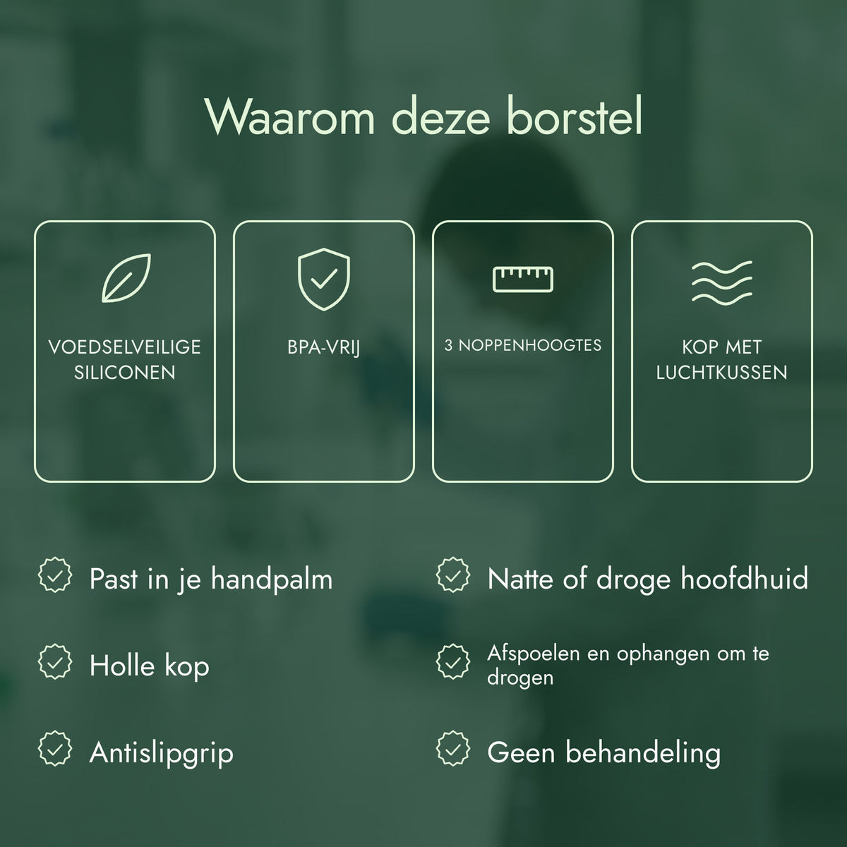 Waarom deze borstel: Voedselveilige siliconen, BPA-vrij, 3 noppenhoogtes, Kop met luchtkussen