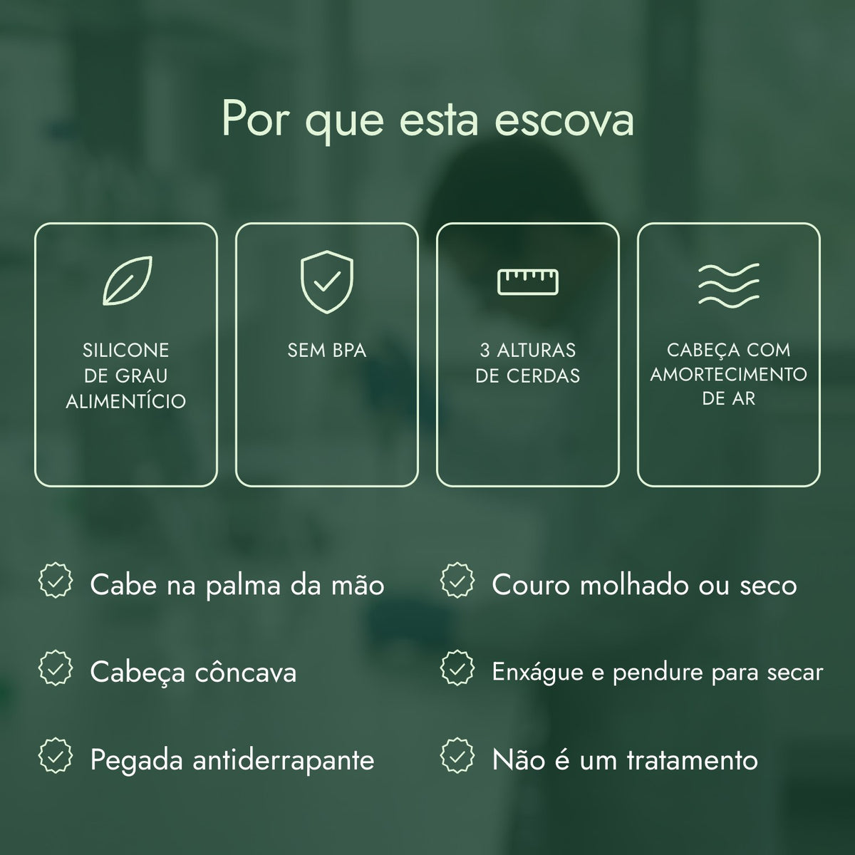 Por que esta escova: Silicone de grau alimentício, Sem BPA, 3 alturas de cerdas, Cabeça com amortecimento de ar
