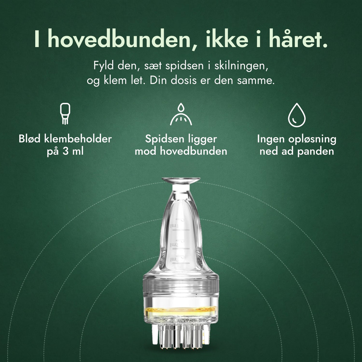 Applikator til minoxidilopløsning, Basic 3 ml: I hovedbunden, ikke i håret. Blød klembeholder på 3 ml, Spidsen ligger mod hovedbunden, Ingen opløsning ned ad panden