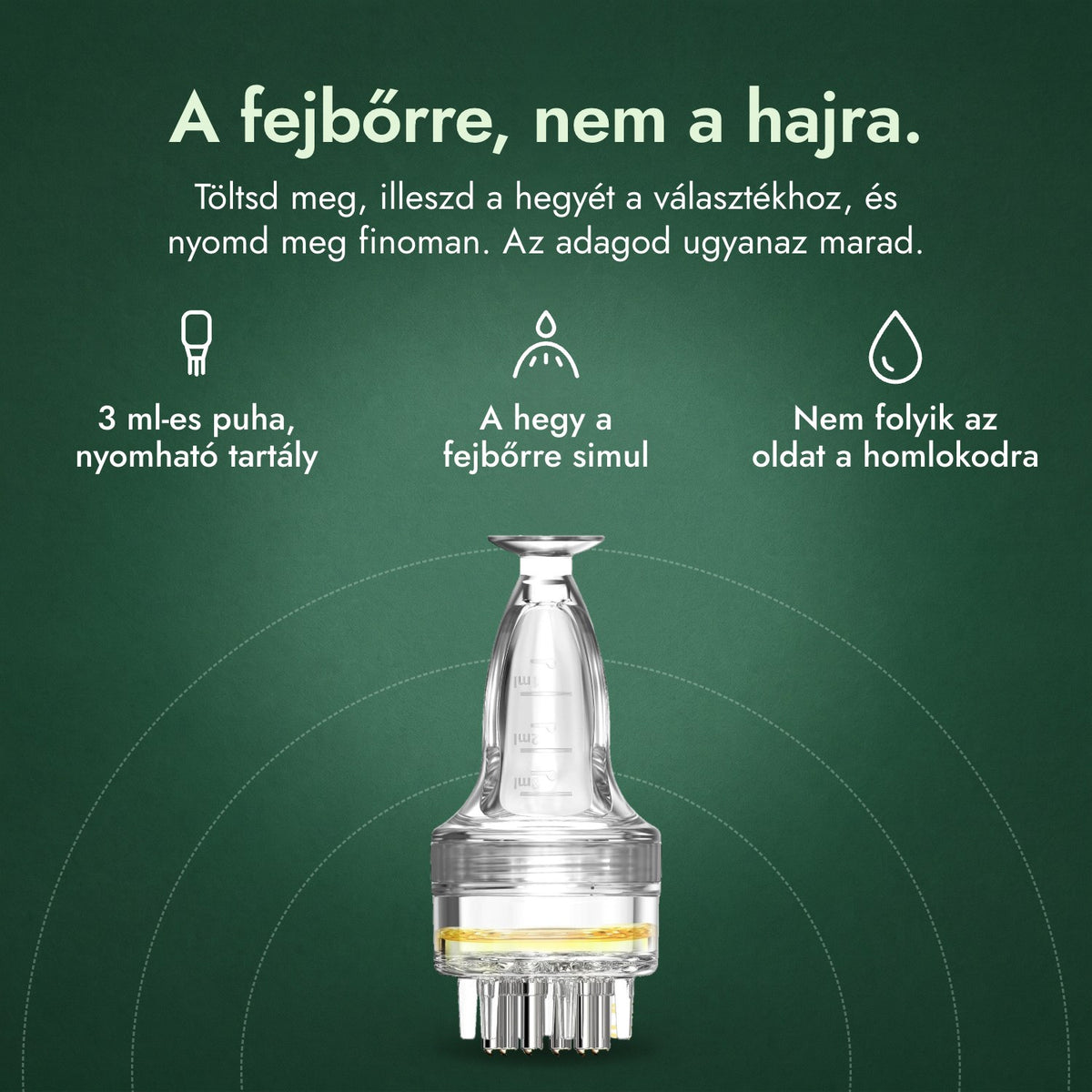 Applikátor minoxidil oldathoz, Alap 3 ml: A fejbőrre, nem a hajra. 3 ml-es puha, nyomható tartály, A hegy a fejbőrre simul, Nem folyik az oldat a homlokodra