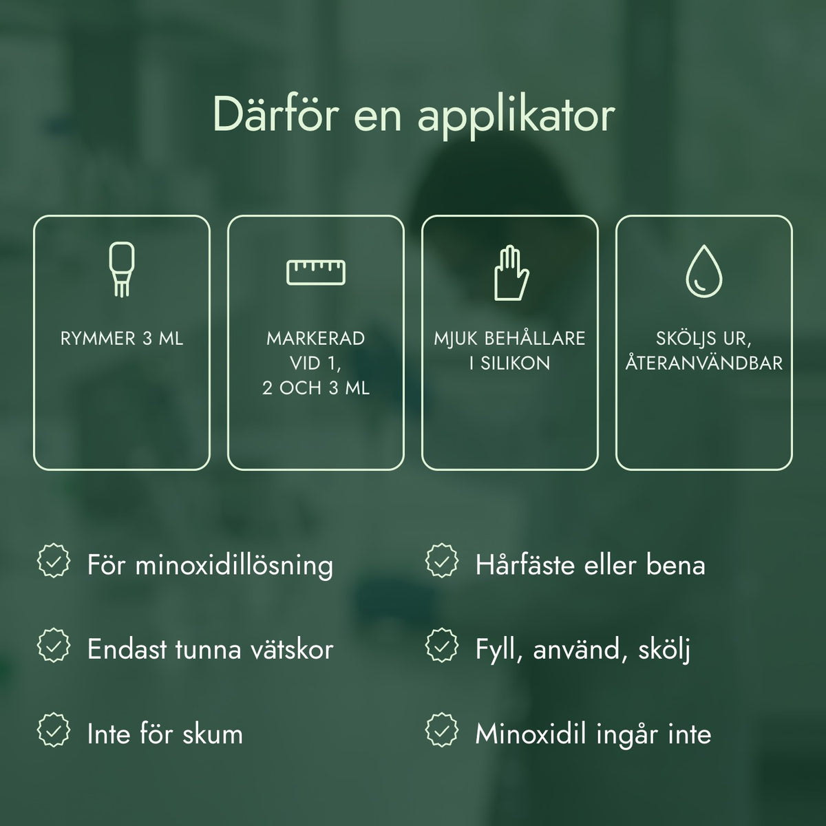 Därför en applikator: Rymmer 3 ml, Markerad vid 1, 2 och 3 ml, Mjuk behållare i silikon, Sköljs ur, återanvändbar