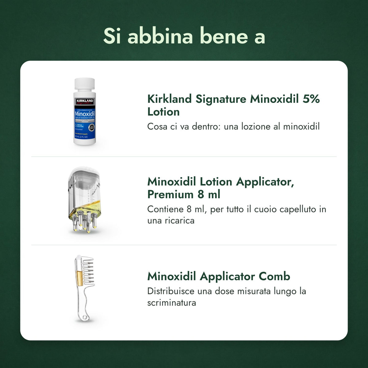 Si abbina bene a: Kirkland Signature Minoxidil 5%, Applicatore per lozione minoxidil, Premium 8 ml, Pettine applicatore per minoxidil