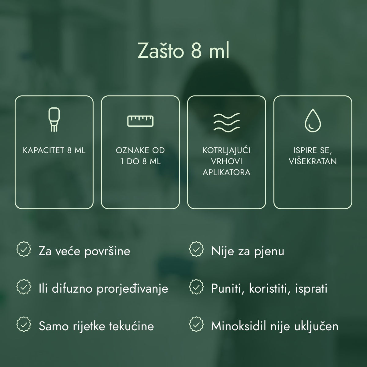 Zašto 8 ml: Kapacitet 8 ml, Oznake od 1 do 8 ml, Kotrljajući vrhovi aplikatora, Ispire se, višekratan