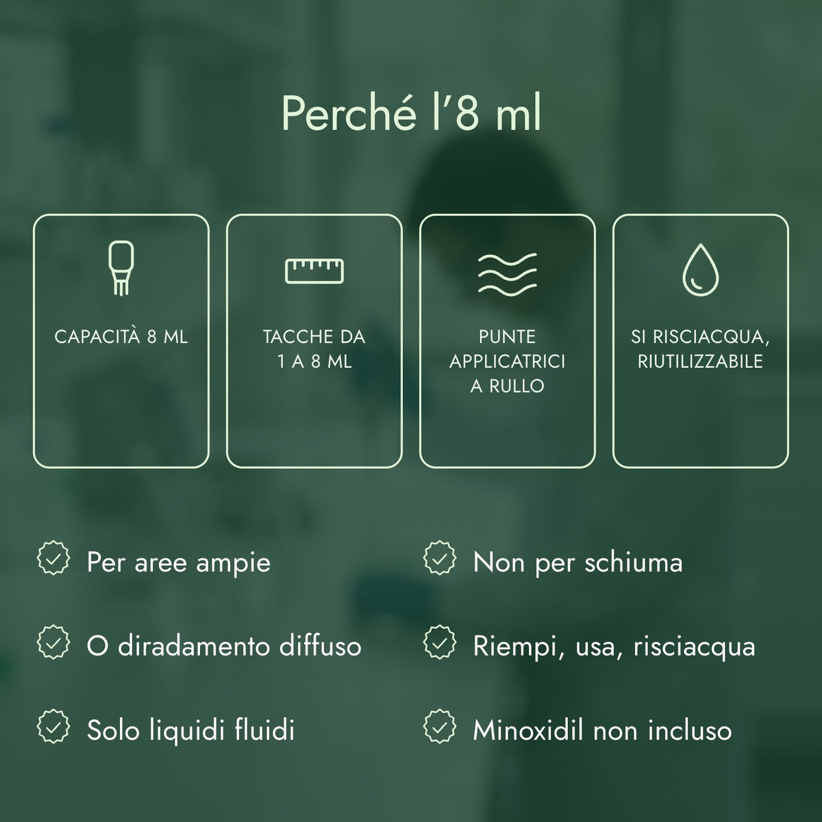 Perché l’8 ml: Capacità 8 ml, Tacche da 1 a 8 ml, Punte applicatrici a rullo, Si risciacqua, riutilizzabile