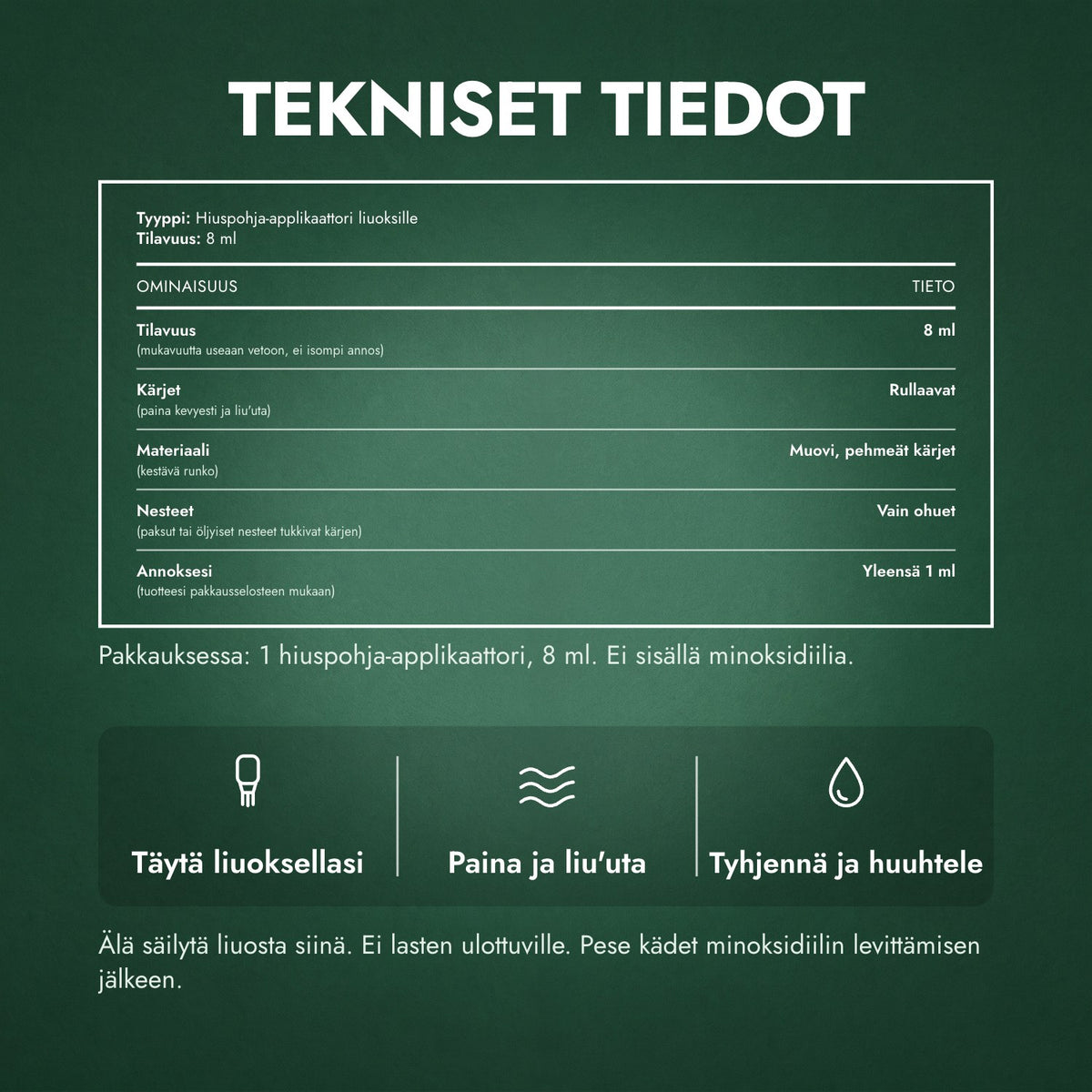 Tekniset tiedot: Minoksidiililiuoksen applikaattori, Premium 8 ml